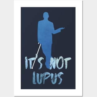 It's not lupus Posters and Art